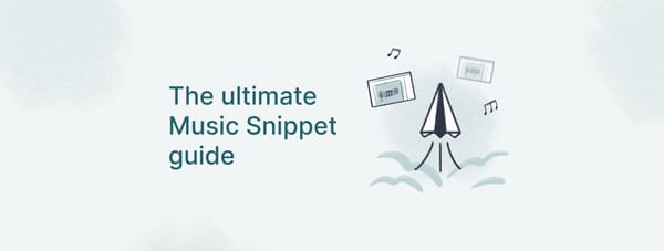 The ultimate Music Snippet guide!